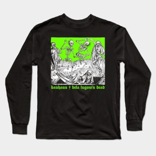 Bela Lugosi's Dead  ††††† Punskthetic Goth Design Long Sleeve T-Shirt